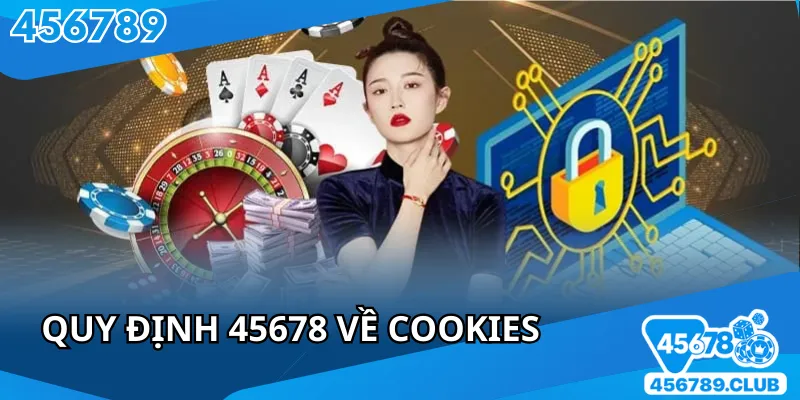 Điều khoản về cookies giúp nâng cao hành trình khám phá
