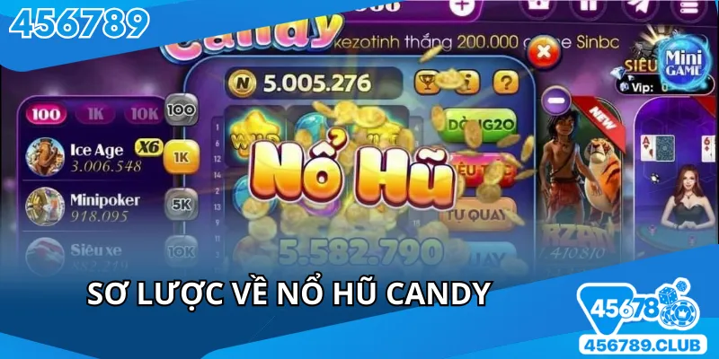 Sơ lược về trò chơi nổ hũ candy