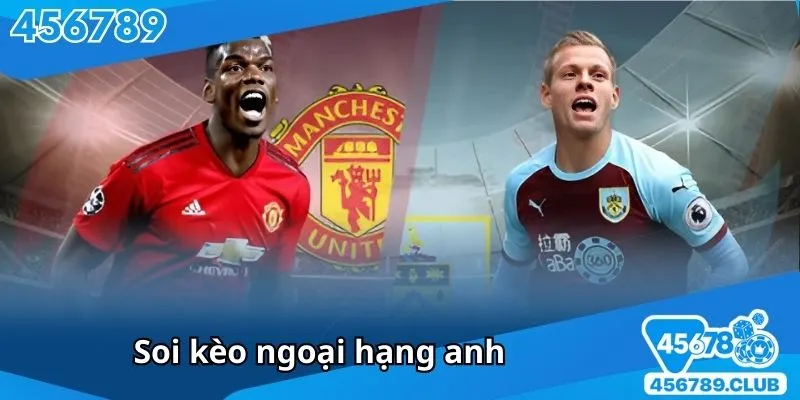 Soi kèo ngoại hạng anh