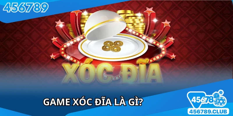 Tổng quan về tựa game xốc đĩa 45678